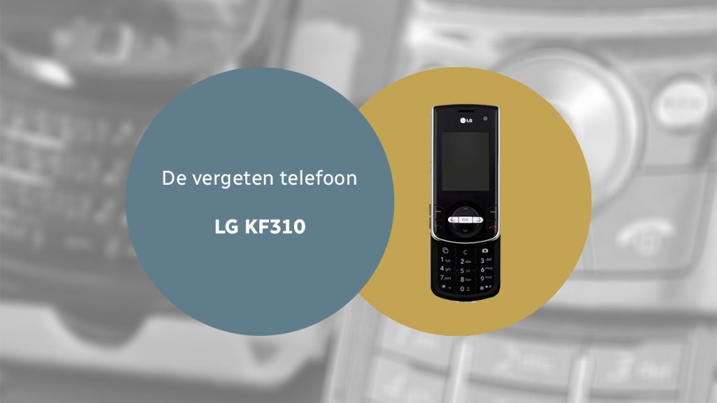 De vergeten telefoon: LG KF310
