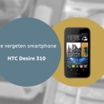 HTC Desire 310 vergeten header
