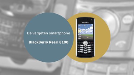 De vergeten smartphone: BlackBerry Pearl 8100 BlackBerry Pearl 8100 vergeten header