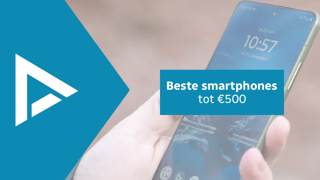 De 8 beste smartphones tot 500 euro (06/2026) beste smartphone tot 500 euro header