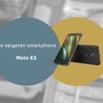 moto e3 vergeten header