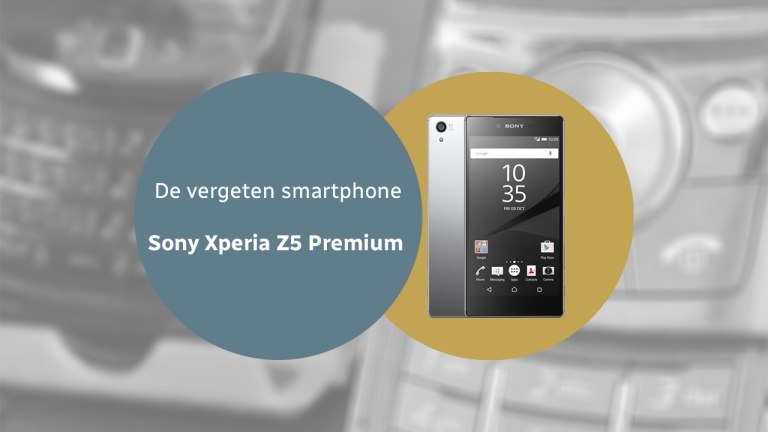 De vergeten smartphone: Sony Xperia Z5 Premium Sony Xperia Z5 Premium header