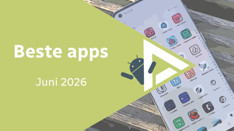 Android in juni 2026: de beste apps en het belangrijkste nieuws beste apps juni 2026 header