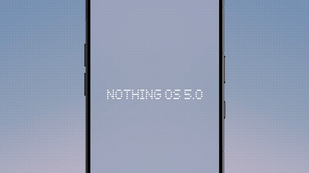 Nothing presenteert nieuwe Nothing OS 5.0 skin: meer dan 80 wijzigingen Nothing OS 5.0 header