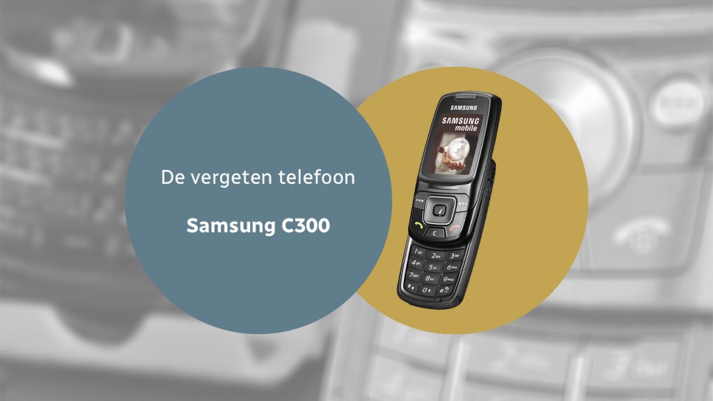 De vergeten telefoon: Samsung C300 samsung c300 vergeten header
