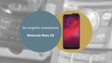 De vergeten smartphone: Motorola Moto Z3 Motorola Moto Z3 vergeten header